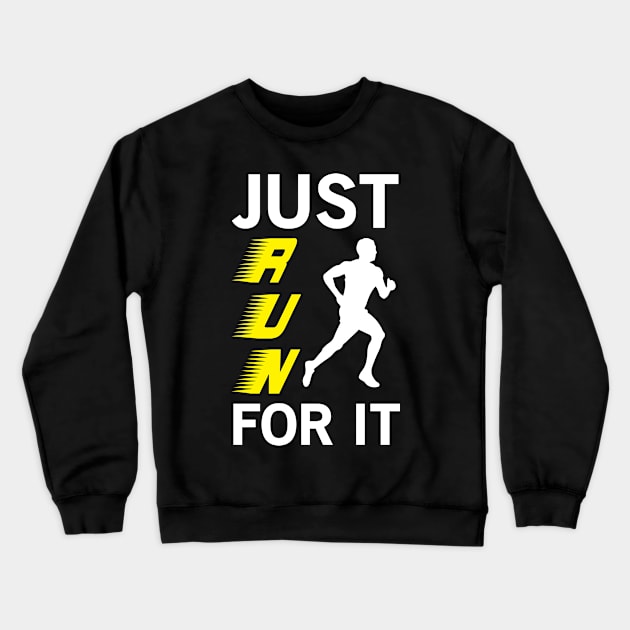 Just Run For It - Marathon Crewneck Sweatshirt by CRE4TIX